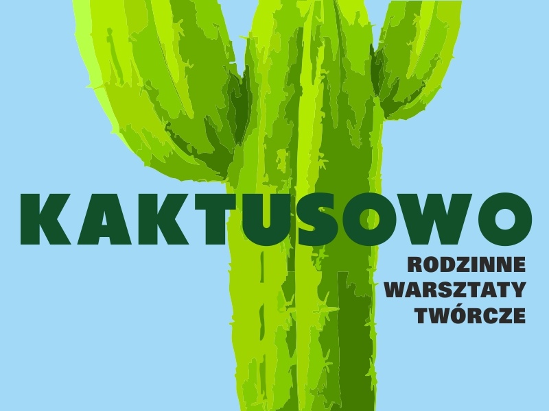 Grafika promująca warsztaty twórcze Kaktusowo