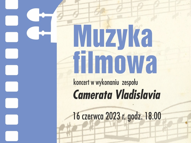 Plakat zapraszający do udziału w wydarzeniu Muzyka Filmowa